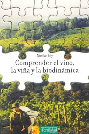 Comprender el vino, la viña y la biodinámica