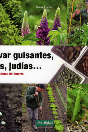Cultivar guisantes, habas, judías...