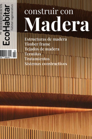 EcoHabitar Monográfico nº 2. Construir con Madera (PDF)