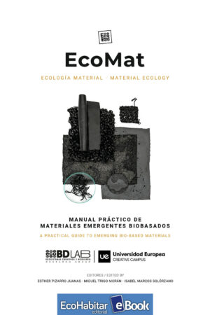 EcoMat. Ecología Material / Material ecology. Manual Práctico de materiales emergentes biobasados (eBook)